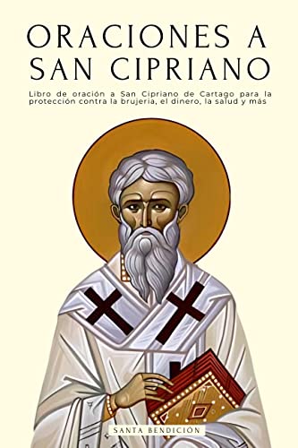 Guía completa: Cómo hacer la oración a San Cipriano para solicitar su protección y ayuda divina